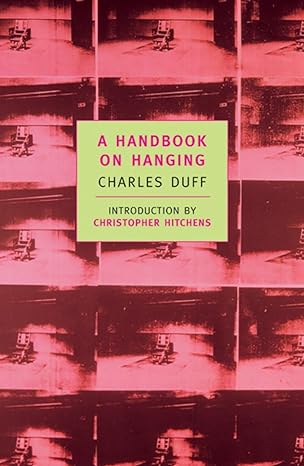 a handbook on hanging new edition charles duff ,christopher hitchens 0940322676, 978-0940322677