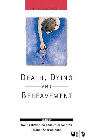 death dying and bereavement 2nd edition donna l dickenson ,malcolm johnson ,jeanne samson katz 0761968571,