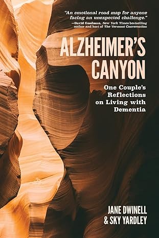 alzheimers canyon one couples reflections on living with dementia 1st edition jane dwinell ,sky yardley
