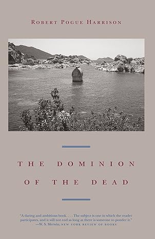 the dominion of the dead 1st edition robert pogue harrison 0226317935, 978-0226317939