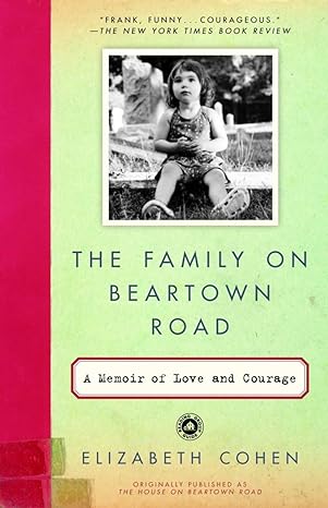 the family on beartown road a memoir of love and courage 1st edition elizabeth cohen 0812966635 , 