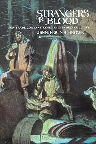 strangers in blood fur trade company families in indian country 1st edition jennifer s h brown 0806128135,