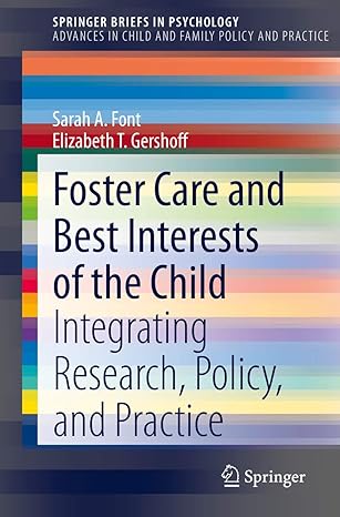 foster care and best interests of the child integrating research policy and practice 1st edition sarah a font