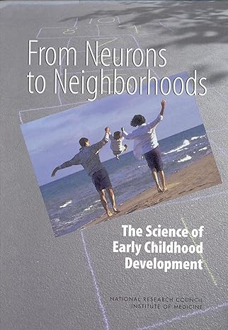 from neurons to neighborhoods the science of early childhood development 1st edition national research