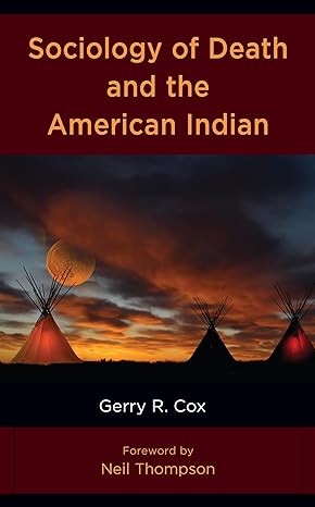 sociology of death and the american indian 1st edition gerry r cox 1666908525 ,  978-1666908527