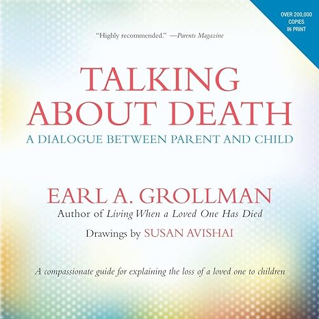 talking about death a dialogue between parent and child 4th edition earl a grollman 0807023612, 978-0807023617