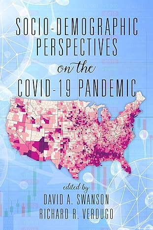 socio demographic perspectives on the covid 19 pandemic 1st edition david a swanson ,richard r verdugo