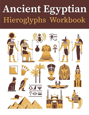 ancient egyptian hieroglyphs workbook learn how to read and write ancient egyptian secret language for