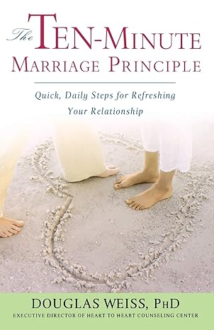 ten minute marriage principle the 1st edition douglas weiss 0446698105, 978-0446698108