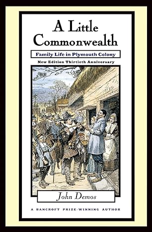 a little commonwealth family life in plymouth colony 2nd edition john demos 0195128907, 978-0195128901