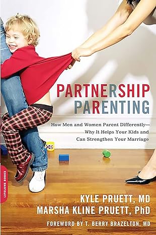 partnership parenting how men and women parent differently why it helps your kids and can strengthen your