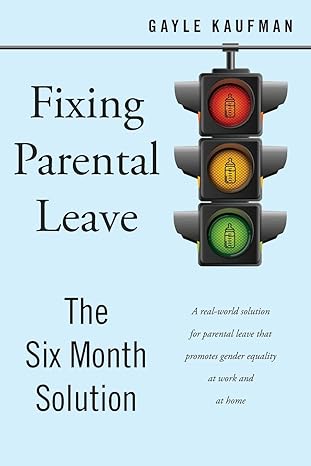 fixing parental leave 1st edition kaufman 1479885037 ,  978-1479885039