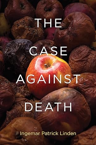 the case against death 1st edition ingemar patrick linden 0262543168 ,  978-0262543163