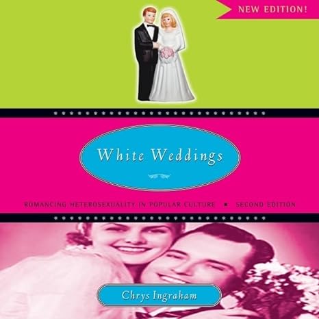 white weddings 2nd edition chrys ingraham 041595133x, 978-0415951333