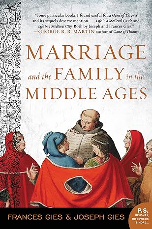 marriage and the family in the middle ages 1st edition frances gies ,joseph gies 0060914688 ,  978-0060914684