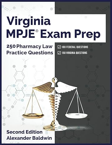 virginia mpje exam prep 250 pharmacy law practice questions 2nd edition alexander baldwin b0bw2k4bzz,