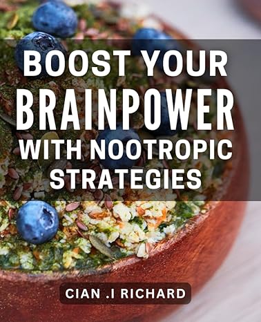 boost your brainpower with nootropic strategies maximize your mental abilities with the power of nootropics