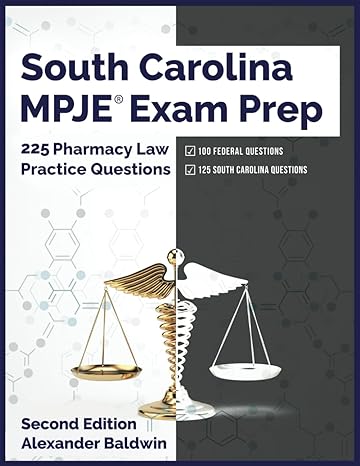 south carolina mpje exam prep 225 pharmacy law practice questions 2nd edition alexander baldwin b0bs8r6111,