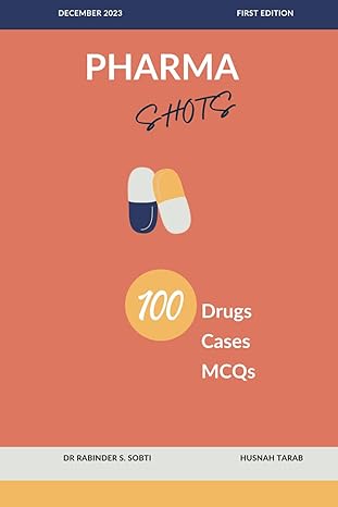 pharma shots 100 drugs cases mcqs 1st edition rabinder sobti ,husnah tarab b0cpptrg5y, 979-8871047118