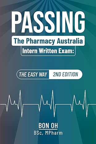passing the pharmacy australia intern written exam the easy way 1st edition bon oh b0cyx1tryk, 979-8320444369