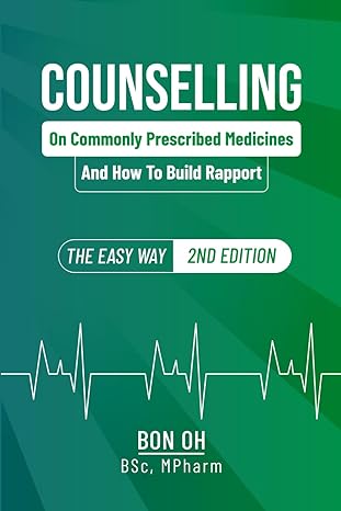 counselling on commonly prescribed medicines and how to build rapport the easy way 1st edition bon oh