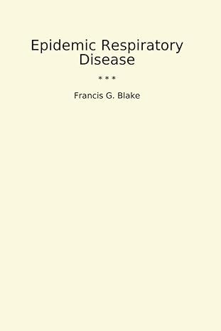 epidemic respiratory disease 1st edition francis g blake b0czds1vlk