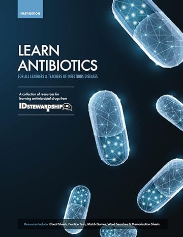 learn antibiotics a collection of resources for learning antimicrobial drugs 1st edition dr timothy paul