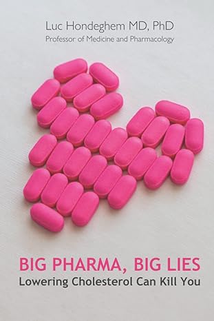 big pharma big lies lowering cholesterol can kill you 1st edition dr luc hondeghem md b0b4btsq91,