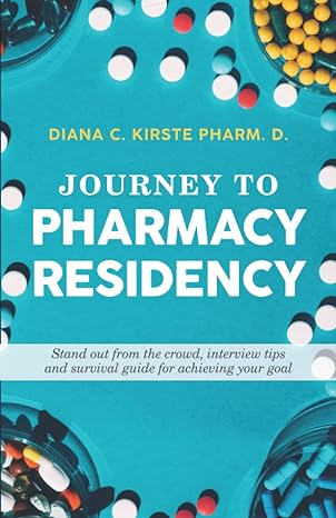 journey to pharmacy residency stand out from the crowd interview tips and survival guide for achieving your