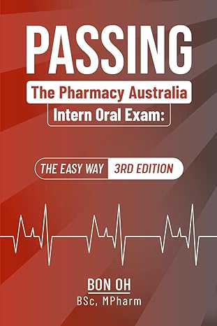 passing the pharmacy australia intern oral exam the easy way 1st edition bon oh b0cyxd3mg7, 979-8320442006