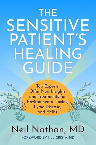 the sensitive patients healing guide top experts offer new insights and treatments for environmental toxins