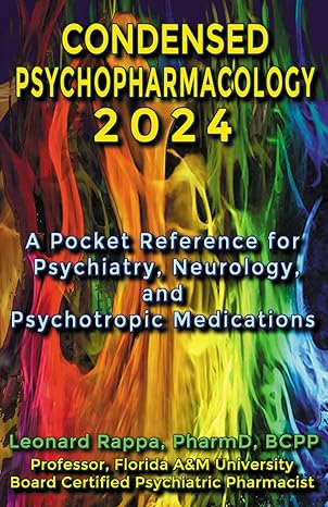 condensed psychopharmacology 2024 a pocket reference for psychiatry neurology and psychotropic medications