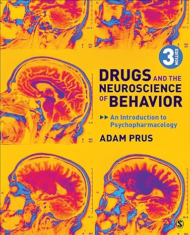 drugs and the neuroscience of behavior an introduction to psychopharmacology 1st edition adam prus