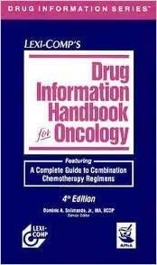 drug information handbook for oncology featuring a complete guide to combination chemotherapy regimens 1st