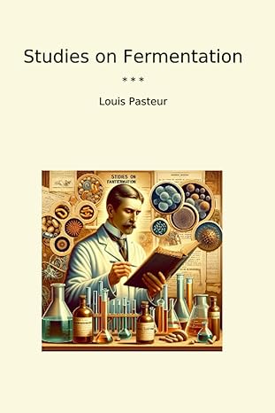studies on fermentation 1st edition louis pasteur b0czdv656r