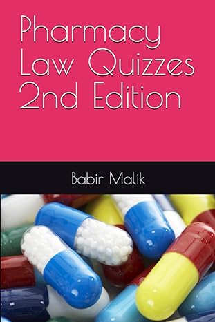 pharmacy law quizzes 1st edition babir malik b0bpggf79y, 979-8366915847