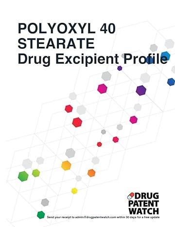 polyoxyl 40 stearate drug excipient business development opportunity report 2024 unlock market trends target