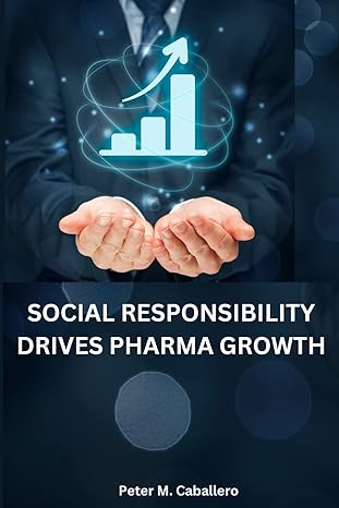 social responsibility drives pharma growth 1st edition peter m caballero 5963468086, 978-5963468081