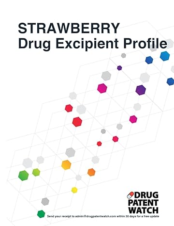 Strawberry Drug Excipient Business Development Opportunity Report 2024 Unlock Market Trends Target Client Companies And Drug Formulations For Business Development Opportunity Reports