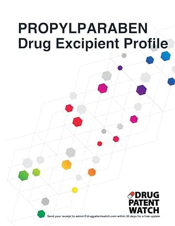 propylparaben drug excipient business development opportunity report 2024 unlock market trends target client