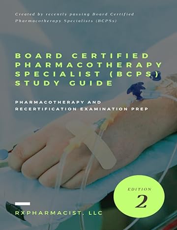 board certified pharmacotherapy specialist study guide pharmacotherapy and recertification examination prep