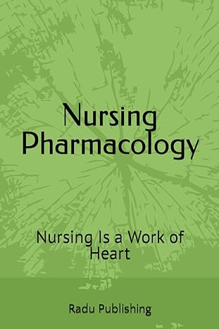 nursing pharmacology nursing is a work of heart 1st edition radu publishing b0cw94gqp3
