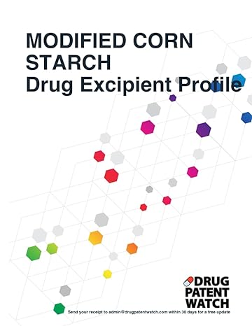 modified corn starch drug excipient business development opportunity report 2024 unlock market trends target