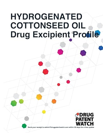 hydrogenated cottonseed oil drug excipient business development opportunity report 2024 unlock market trends