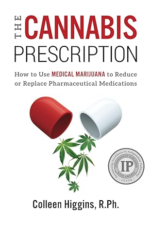 the cannabis prescription how to use medical marijuana to reduce or replace pharmaceutical medications 1st