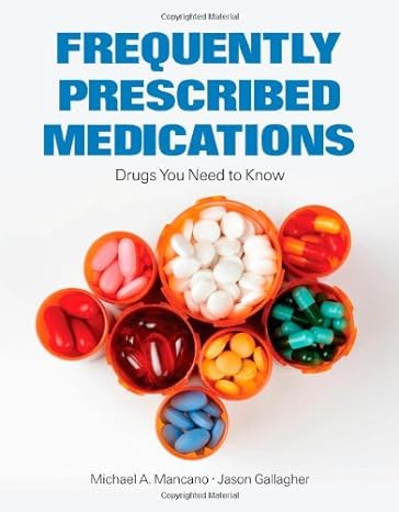 frequently prescribed medications drugs you need to know 1st edition michael mancano 0763781177,