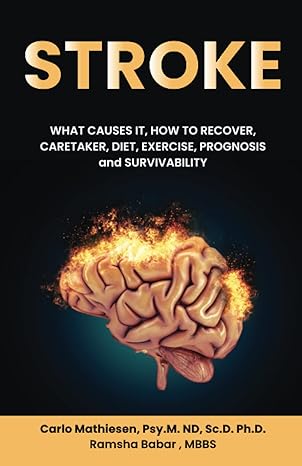 stroke what causes it how to recover caretaker diet exercise prognosis and survivability 1st edition carlo