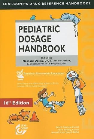 lexi comps pediatric dosage handbook including neonatal dosing drug adminstration and extemporaneous