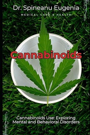 mental and behavioral disorders due to cannabinoid use 1st edition dr spineanu eugenia b0cqchrymb,