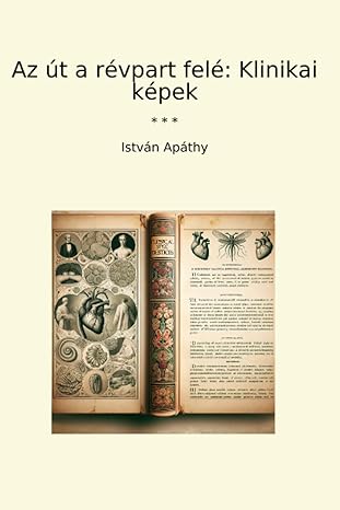 az ut a revpart fele klinikai kepek 1st edition istvan apathy b0cwf6bh9m